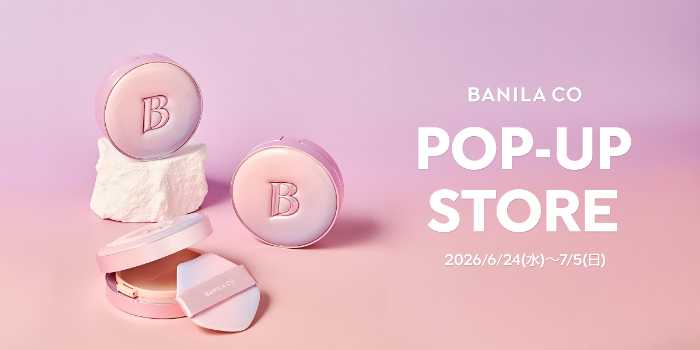 BANILA COのPOPUP開催！限定クッションや豪華特典が楽しめる表参道